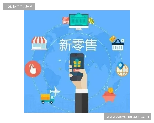 开云旗舰平台：融合线上线下资源实现品牌全渠道无缝对接